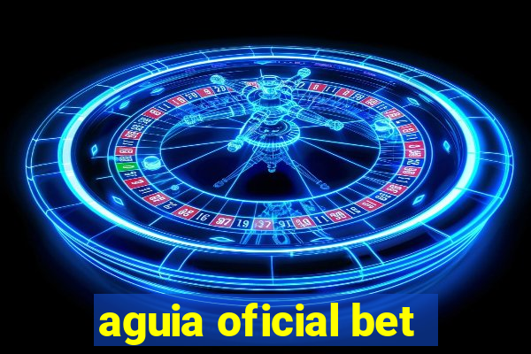 aguia oficial bet